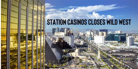 Station Casinos Closes Wild West And Has 100 Acres In Vegas.